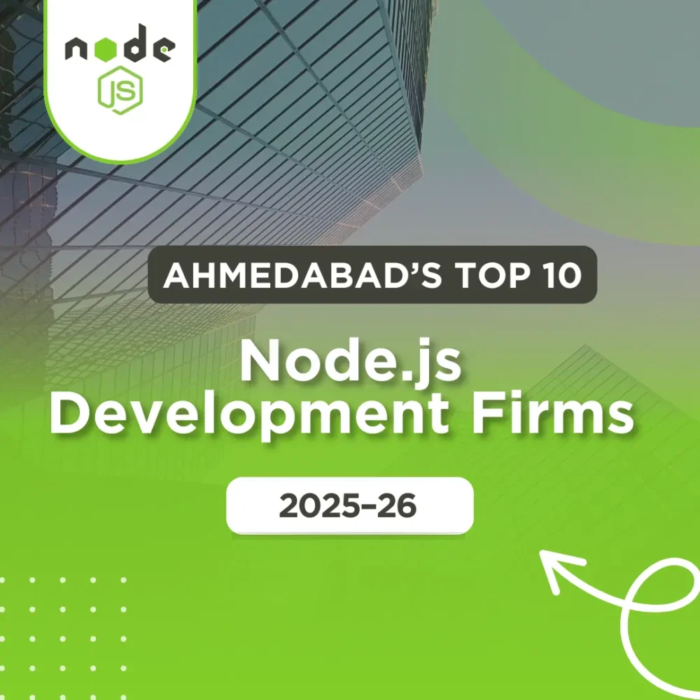 Top 10 Node.JS Development Companies in Ahmedabad, India 2025 – 2026