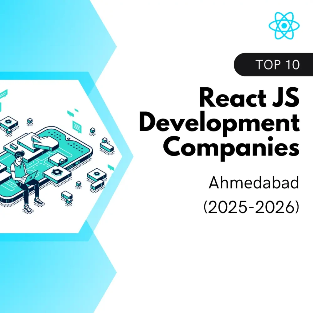 Top 10 React JS Development Companies in Ahmedabad, India 2025 – 2026