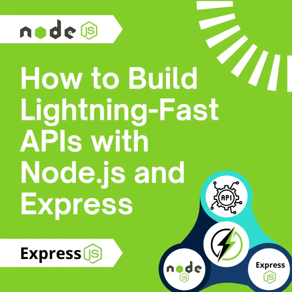 How to Build Lightning-Fast APIs with Node.js and Express