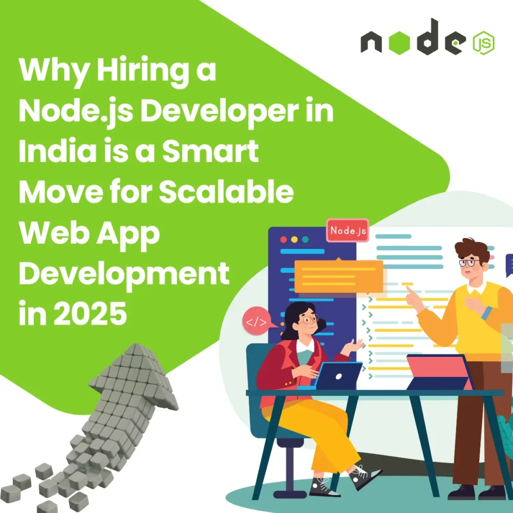 Why Hiring a Node.js Developer in India is a Smart Move for Scalable Web App Development in 2025