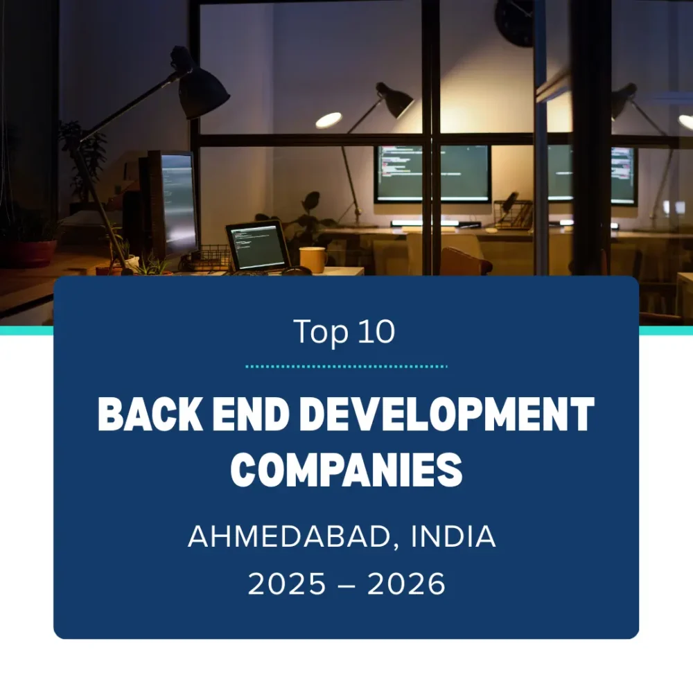 Top 10 Back End Development Companies in Ahmedabad, India 2025 – 2026