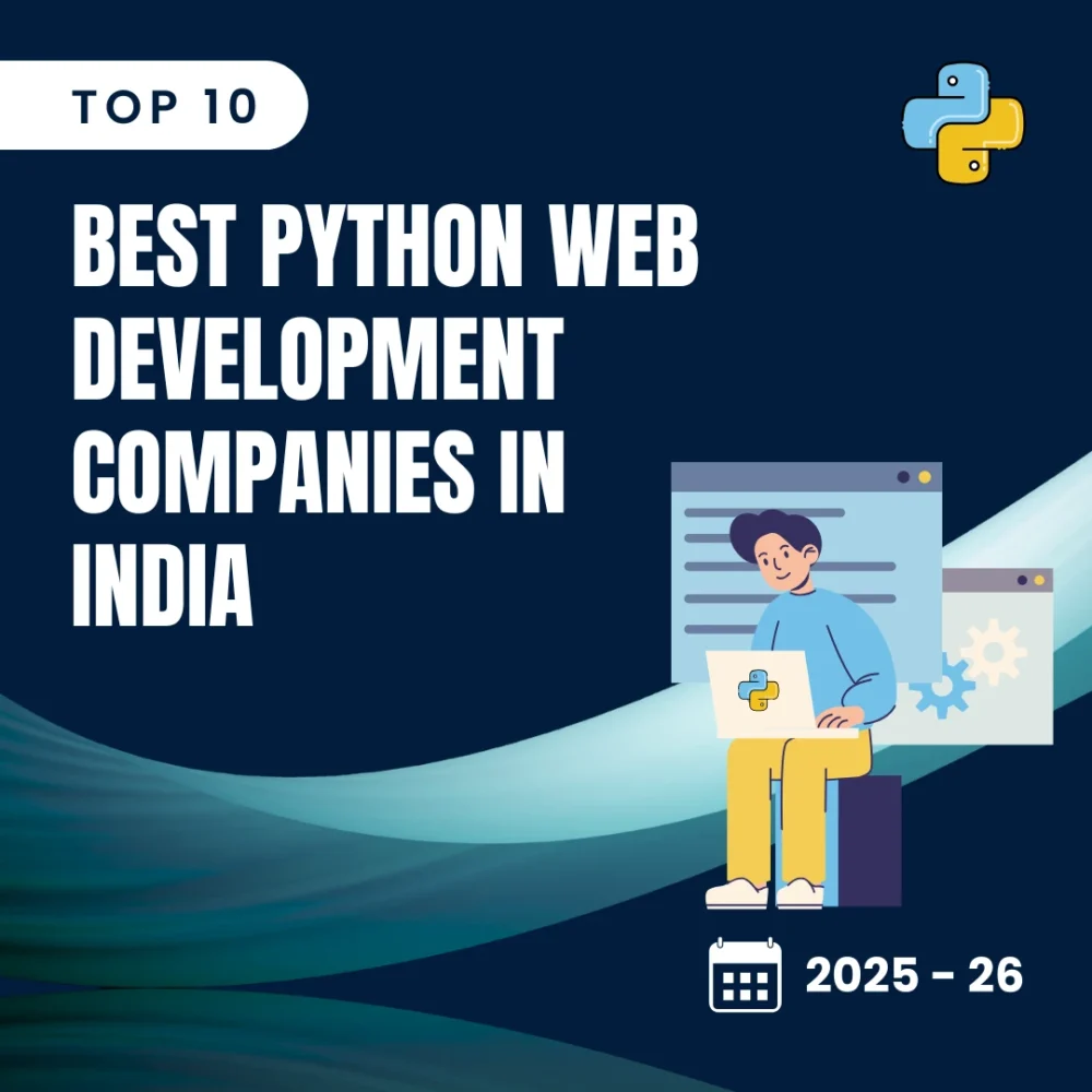 Top 10 Best Python Web Development Companies in India 2025 – 26