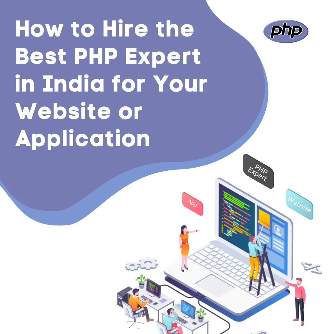 How-to-Hire-the-Best-PHP-Expert-in-India-for-Your-Website-or-Application